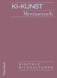 KI-Kunst - Merzmensch - E-Book