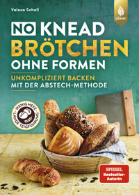 No-Knead-Brötchen ohne Formen - Valesa Schell - E-Book