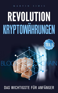 Revolution: Kryptowährungen - Martin Sidis - E-Book
