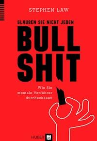 Glauben Sie nicht jeden Bullshit - Stephen Law - E-Book