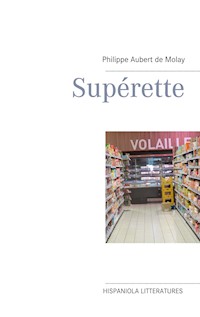 Superette - Philippe Aubert de Molay - E-Book