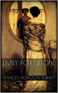 Emily Fox Seton - Frances Hodgson Burnett - E-Book