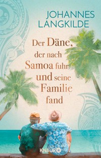 Der Däne, der nach Samoa fuhr und seine Familie fand - Johannes Langkilde - E-Book