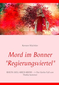Mord im Bonner "Regierungsviertel" - Kersten Wächtler - E-Book
