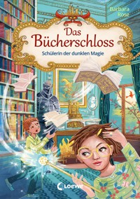 Das Bücherschloss (Band 6) - Schülerin der dunklen Magie - Barbara Rose - E-Book