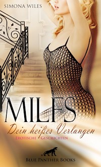 MILFS - Dein heißes Verlangen | Erotische Geschichten - Simona Wiles - E-Book