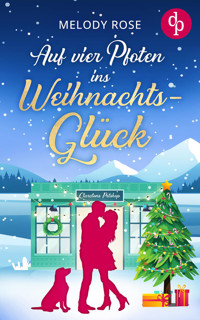 Auf vier Pfoten ins Weihnachtsglück - Melody Rose - E-Book