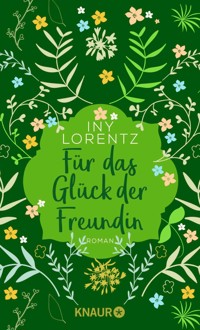 Für das Glück der Freundin - Iny Lorentz - E-Book