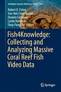 Fish4Knowledge: Collecting and Analyzing Massive Coral Reef Fish Video Data -  - E-Book