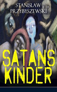 Satans Kinder - Stanislaw Przybyszewski - E-Book