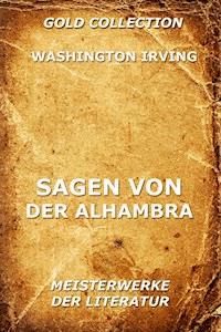 Sagen von der Alhambra - Washington Irving - E-Book
