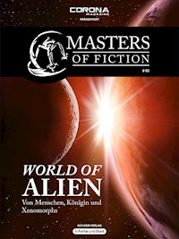 Masters of Fiction 1: World of Alien - Von Menschen, Königin und Xenomorphs - Elias Albrecht - E-Book