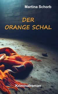 Der orange Schal - Martina Schorb - E-Book