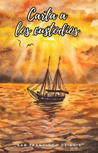 Carta a los custodios - San Francisco de Asis - E-Book