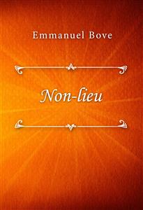 Non-lieu - Emmanuel Bove - E-Book