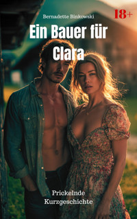 Ein Bauer für Clara - Bernadette Binkowski - E-Book