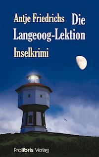 Die Langeoog Lektion - Antje Friedrichs - E-Book
