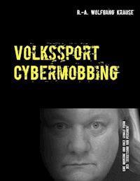 Volkssport Cybermobbing - R.-A. Wolfgang Krause - E-Book