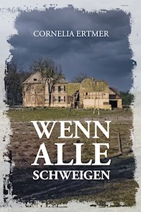 Wenn alle schweigen - Cornelia Ertmer - E-Book