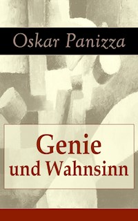 Genie und Wahnsinn - Oskar Panizza - E-Book