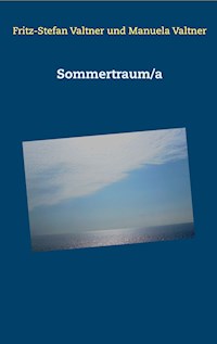 Sommertraum/a - Fritz-Stefan Valtner - E-Book