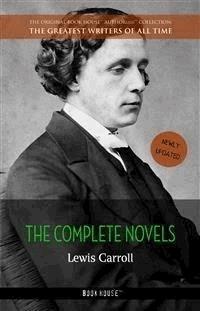 Lewis Carroll: The Complete Novels - Lewis Carroll - E-Book