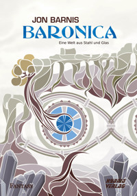 Baronica: Eine Welt aus Stahl und Glas - Jon Barnis - E-Book