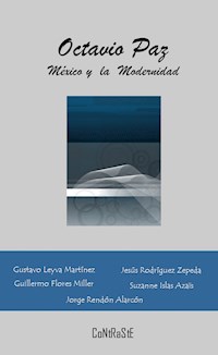 Octavio Paz, México y la Modernidad - Varios autores - E-Book