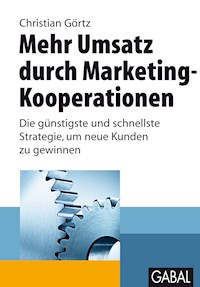 Mehr Umsatz durch Marketing-Kooperationen - Christian Görtz - E-Book