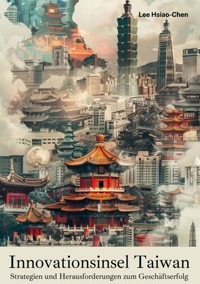 Innovationsinsel Taiwan - Lee Hsiao-Chen - E-Book