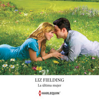 La última mujer - Liz Fielding - Hörbuch