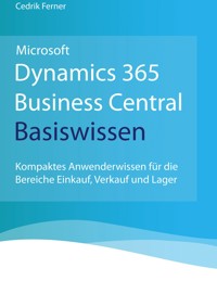 Microsoft Dynamics 365 Business Central Basiswissen - Cedrik Ferner - E-Book