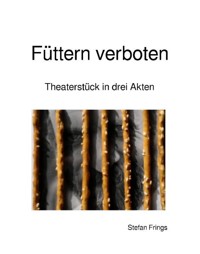 Füttern verboten - Stefan Frings - E-Book