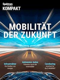 Spektrum Kompakt - Mobilität der Zukunft - Spektrum der Wissenschaft - E-Book