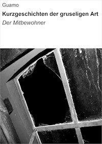 Kurzgeschichten der gruseligen Art - null Guamo - E-Book