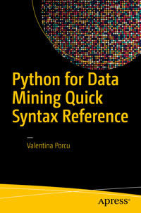 Python for Data Mining Quick Syntax Reference - Valentina Porcu - E-Book