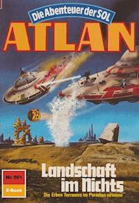 Atlan 561: Landschaft im Nichts - Kurt Mahr - E-Book