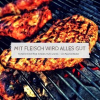 Mit Fleisch wird alles gut - Maurice Wacker - E-Book