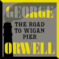The Road to Wigan Pier - George Orwell - Hörbuch