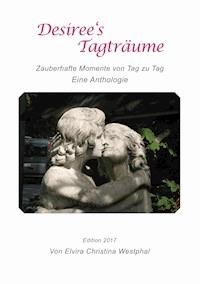 Desiree's Tagträume - Elvira Christina Westphal - E-Book