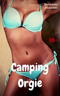 Camping Orgie - Bernadette Binkowski - E-Book