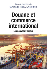 Douane et commerce international - Ghenadie Radu - E-Book