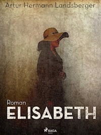 Elisabeth - Artur Hermann Landsberger - E-Book