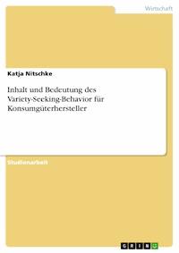 Inhalt und Bedeutung des Variety-Seeking-Behavior für Konsumgüterhersteller - Katja Nitschke - E-Book