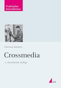 Crossmedia - Christian Jakubetz - E-Book
