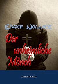 Der unheimliche Mönch - Edgar Wallace - E-Book
