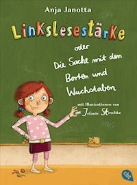 Linkslesestärke oder Die Sache mit den Borten und Wuchstaben - Anja Janotta - E-Book