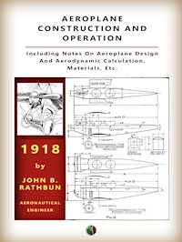 Aeroplane Construction and Operation - JOHN B. RATHBUN - E-Book