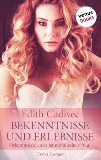 Bekenntnisse und Erlebnisse - Edith Cadivec - E-Book