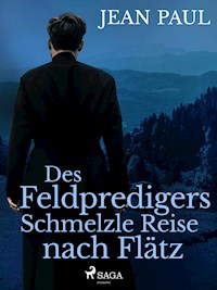 Des Feldpredigers Schmelzle Reise nach Flätz - Jean Paul - E-Book
